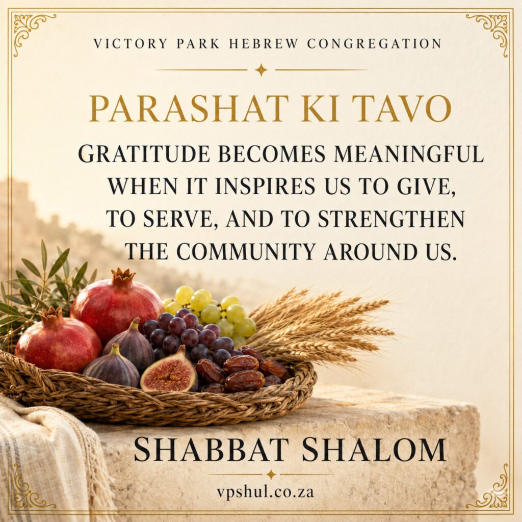 Ki Tavo — Gratitude in Action — VPHC Shabbat message